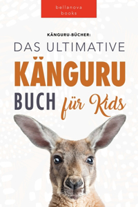 Kängurus Das Ultimative Kängurubuch für Kids