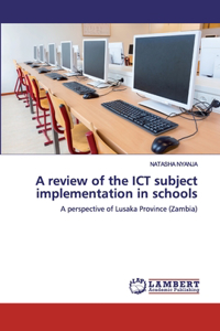 review of the ICT subject implementation in schools