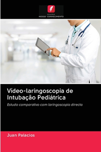 Vídeo-laringoscopia de Intubação Pediátrica