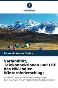 Variabilität, Telekonnektionen und LRF des NW-Indien Winterniederschlags