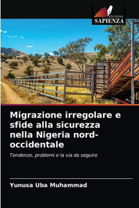 Migrazione irregolare e sfide alla sicurezza nella Nigeria nord-occidentale