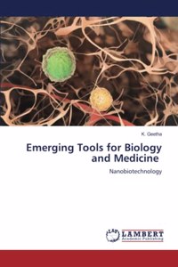 Emerging Tools for Biology and Medicine