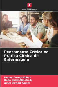 Pensamento Crítico na Prática Clínica de Enfermagem