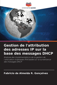 Gestion de l'attribution des adresses IP sur la base des messages DHCP