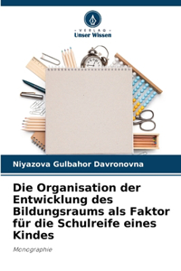 Organisation der Entwicklung des Bildungsraums als Faktor für die Schulreife eines Kindes