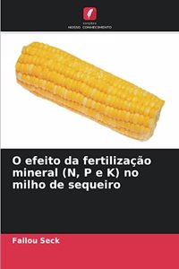 O efeito da fertilização mineral (N, P e K) no milho de sequeiro