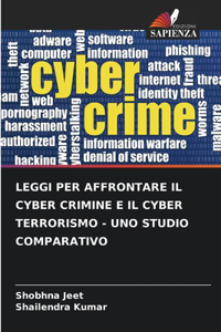 Leggi Per Affrontare Il Cyber Crimine E Il Cyber Terrorismo - Uno Studio Comparativo