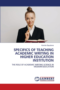 Specifics of Teaching Academic Writing in Higher Education Institution