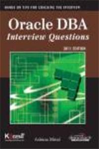 Oracle Dba Interview Questions, 2011 Ed.