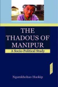 The Thadous Of Manipur A Socio-Political Study