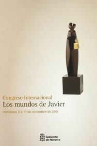 Los mundos de Javier: Congreso Internacional, celebrado en Pamplona del 8 al 11 de noviembre de 2006