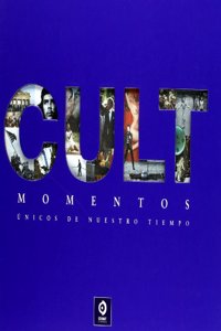 Cult. Momentos Unicos de nuestro tiempo