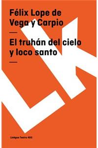 truhán del cielo y loco santo
