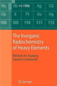 Inorganic Radiochemistry of Heavy Elements