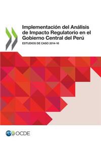 Implementación del Análisis de Impacto Regulatorio en el Gobierno Central del Perú