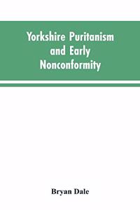 Yorkshire Puritanism and Early Nonconformity