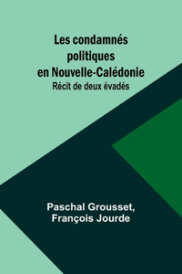 Les condamnés politiques en Nouvelle-Calédonie