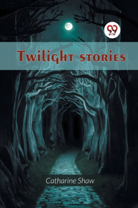 Twilight Stories