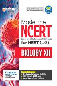 Arihant Master the NCERT for NEET (UG) Biology XII | Line by Line MCQs from Latest NCERT Books | With 2000+ Chapterwise-Topicwise Elite MCQs, NCERT Notes with NEET Tracker | For Exam Exam 2025-26