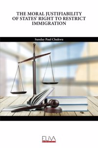 Moral Justifiability of States' Right to Restrict Immigration