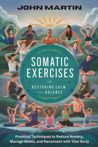 Somatic Exercises for Restoring Calm and Balance