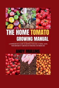 Home Tomato Growing Manual