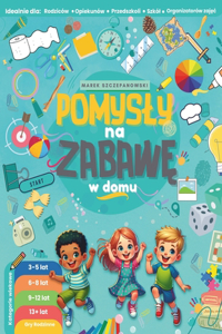 Pomysly na zabawę w domu