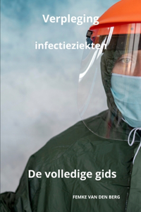 Verpleging infectieziekten De volledige gids