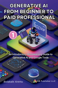 Generative AI From Beginner to Paid Professional, Part 1
