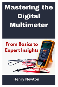 Mastering the Digital Multimeter