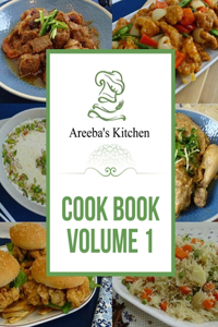 Areeba's Kitchen - Cook Book - Volume-1