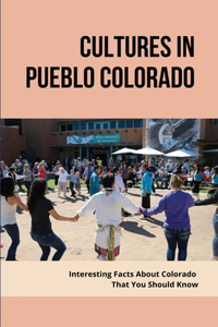 Cultures In Pueblo Colorado