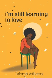 I'm Still Learning to Love