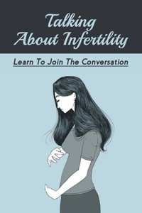 Talking About Infertility