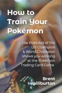 How to Train Your Pokémon