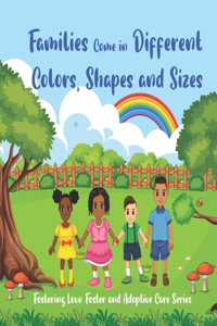 Families Come in Different Colors, Shapes and Sizes
