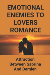 Emotional Enemies To Lovers Romance