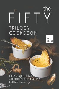 The Fifty Trilogy Cookbook