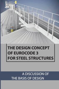 Design Concept Of Eurocode 3 For Steel Structures