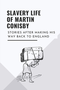 Slavery Life Of Martin Conisby