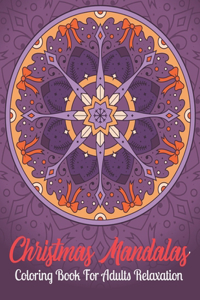 Christmas Mandalas Coloring Book For Adults Relaxation