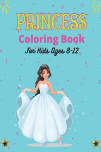 PRINCESS Coloring Book For Kids Ages 8-12