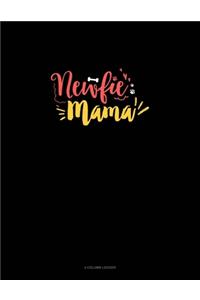 Newfie Mama
