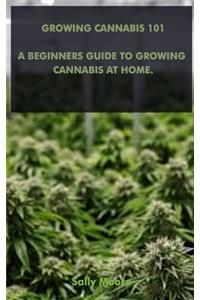 Growing Cannabis 101