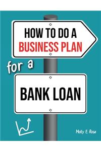How To Do A Business Plan For A Bank Loan