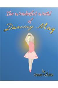The Wonderful World of Dancing May