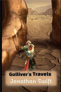 Gulliver's Travels By Jonathan Swift (Annotated & Illusrated) Classic Unabridged Edition
