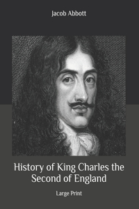 History of King Charles the Second of England