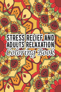 Stress Relief and Adults Relaxation Coloring Book