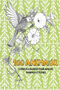 Livres à colorier pour adultes - Mandala et fleurs - 100 animaux
